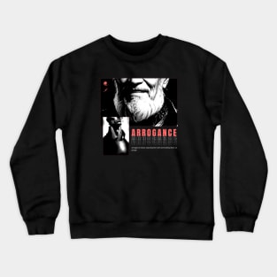 Arrogance Aesthetic Streetwear Crewneck Sweatshirt